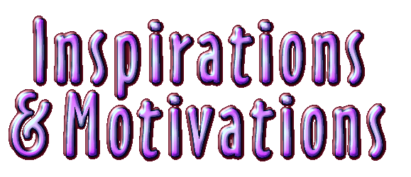 inspirations and motivations